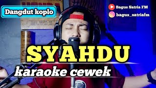 Syahdu  karaoke tanpa vokal cewek dangdut koplo [upl. by Laris]