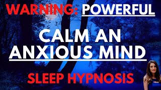 Sleep Hypnosis to Calm an Anxious Mind  Reduce Anxiety amp Worrying Thoughts [upl. by Fiertz]