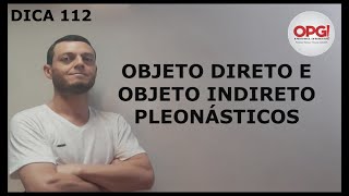 Dica 112  Objeto direto e objeto indireto pleonásticos [upl. by Leamsi640]