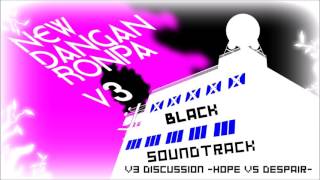 New Danganronpa V3 OST Black  16 V3 Discussion HOPE VS DESPAIR [upl. by Anialram113]