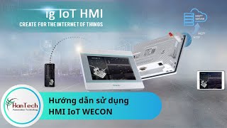 Hướng dẫn sử dụng HMI IIoT WECON  Thêm vào tài khoản VNET xem HMI trên máy tính điện thoại [upl. by Goodard364]