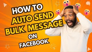 How To Auto Send Message Facebook  Send Bulk Messages On Facebook [upl. by Nanreik]