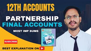 12TH ACCOUNTS  PARTNERSHIP FINAL ACCOUNTS [upl. by Ettigdirb]