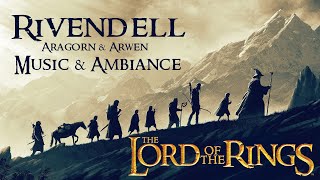 Lord of the Rings  Rivendell Aragorn amp Arwen MusicampAmbience ringsofpower lordoftherings hobbit [upl. by Notserk]