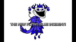 THE FLYING BLUE INCIDENT THE REBORNREMAKEREMASTEREDRECREATEDREBIRTH [upl. by Daniala696]