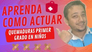 APRENDA A COMO ACTUAR EN QUEMADURAS DE PRIMER GRADO EN NIÑOS [upl. by Llenna628]