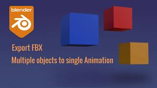 Blender Tutorial Exporting Multiple Objects to Single Animation FBX [upl. by Xet545]