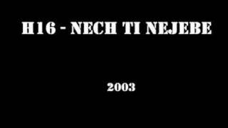 H16  Nech ti nejebe 2003 [upl. by Opalina312]