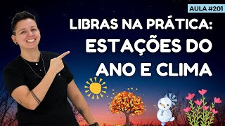 Libras na Prática Estações do Ano e Clima  Aula 201 [upl. by Orlena267]