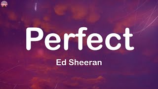 Ed Sheeran  Perfect Lyrics  Bruno Mars Billie Eilish The Script [upl. by Nerehs70]