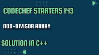 CodeChef Starters 143  NonDivisor Array  Full Solution In C [upl. by Archle]