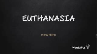 How to Pronounce EUTHANASIA in American English [upl. by Elberfeld443]