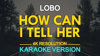 HOW CAN I TELL HER  Lobo KARAOKE Version [upl. by Hemminger]