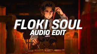 floki amp lost soul remix edit audio [upl. by Aihsekan]