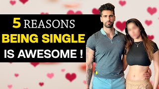 5 Amazing Benefits of Staying Single  Dating Tips  Abhinav Mahajan [upl. by Hahn529]