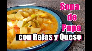 SOPA DE PAPA CON RAJAS Y QUESO [upl. by Aznola]