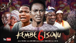 KEMBE ISONU SEASON 6 PART 1  Written amp Produced by Femi Adebile [upl. by Tselec767]