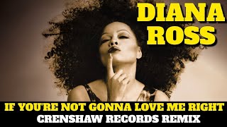 Diana Ross  If Youre Not Gonna Love Me Right Crenshaw Records Remix RampB 1995 [upl. by Adalheid91]