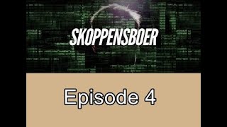 SKOPPENSBOER  Episode 4 [upl. by Seek]