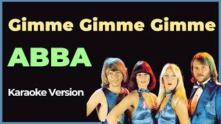 Gimme Gimme Gimme Karaoke  ABBA [upl. by Eehsar]