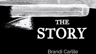 BRANDI CARLILE  THE STORY  Lyrics thestory brandicarlile music lyrics inspiration 2022 [upl. by Saber247]