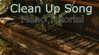 Clean Up Song Piano Tutorial Intermediate Version [upl. by Ema27]