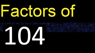 factors of 104  how to find factors of an integer dividers of  quick method trick fast [upl. by Ainegul]