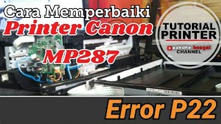 cara memperbaiki error p22 printer canon mp287 error p22 error p22 pada printer mp [upl. by Rakabuba]