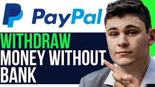 WITHDRAW MONEY ON PAYPAL WITHOUT BANK ACCOUNT 2024 FULL GUIDE [upl. by Aicilaanna942]