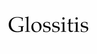 How to Pronounce Glossitis [upl. by Aluor186]