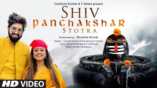 Shiv Panchakshar Stotra शिव पंचाक्षर स्तोत्र  Sachet Tandon Parampara Tandon  Bhushan Kumar [upl. by Medor36]