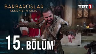 Barbaroslar Akdenizin Kılıcı 15 Bölüm [upl. by Caddric]