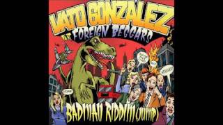 Vato Gonzalez ft Foreign Beggars  Badman Riddim Jump Dem2 Vocal Mix [upl. by John303]