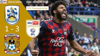 Huddersfield Town 13 Coventry City Matchday 39 EFL Championship 2324 29 March 2024 [upl. by Maud]