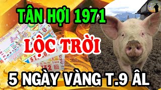 Trời Thương Phật Độ Cho Giàu Tân Hợi 1971 Khổ Tận Cam Lai Tài Lộc Đầy Nhà Tiền Vàng Rủng Rỉnh [upl. by Torhert]