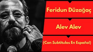 Feridun Düzağaç  Alev Alev Con Subtitulos En Español [upl. by Imogene]