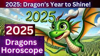 Dragon Chinese Zodiac Horoscope 2025 Transform Challenges into Success [upl. by Ardnoid]