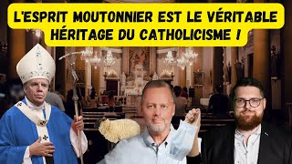 RX  Lesprit moutonnier est le véritable héritage du catholicisme  ✝️ [upl. by Buxton]