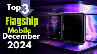 Top 3 flagship phones December 2024  New phones 2024 [upl. by Airtal]