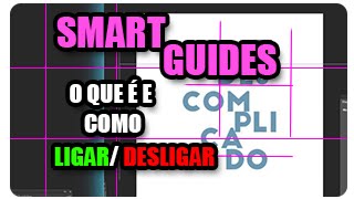 Dica Como ativar as smart guides  Guias inteligentes funcionalidade [upl. by Quintie]