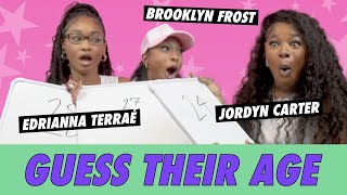 Brooklyn Frost vs Edrianna Terraé vs Jordyn Carter  Guess Their Age [upl. by Panayiotis]