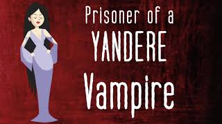 ASMR Prisoner of a yandere vampire Roleplay Fantasy Accent Female X listener F4A [upl. by Chung]