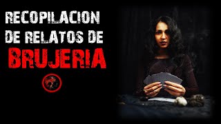 RECOPILACION DE BRUJERIA  Relatos de Brujería  Relatos y Leyendas de Terror [upl. by Llednik]