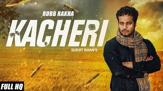 New Punjabi Songs 2018  Kacheri  Surjit Khan  Ravi RBS  Latest Punjabi Songs 2018 [upl. by Ecidnac862]