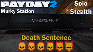 Payday 2  Murky Station  SOLO  STEALTH  DSOD [upl. by Eive]