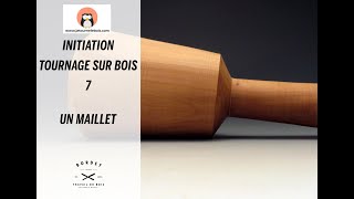 Initiation tournage sur bois 7  Un Maillet [upl. by Ellinnet]