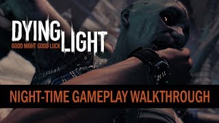 Dying Light  Nighttime Gameplay Walkthrough [upl. by Lledo]