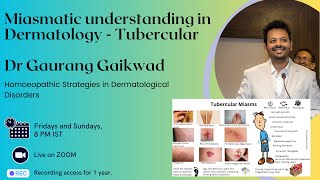 Miasmatic Understanding Of Dermatology Tubercular Dr Gaurang Gaikwad [upl. by Alokin38]