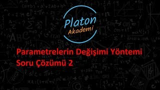 Parametrelerin Değişimi Yöntemi amp Soru Çözümü 2 [upl. by Winslow]