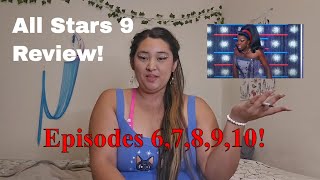 All Stars 9  Review Episodes 610  GIGANTIC REVIEW [upl. by Ennoitna]